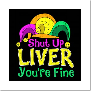 Shut Up Liver You're Fine,  Mardi Gras Parade Outfit Posters and Art